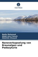 Nadia Mohamed (U. A.) | Nanoverkapselung Von Braunalgen Und Podozyturie | Buch