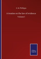 A Treatise On The Law Of Evidence S. M. Phillipps