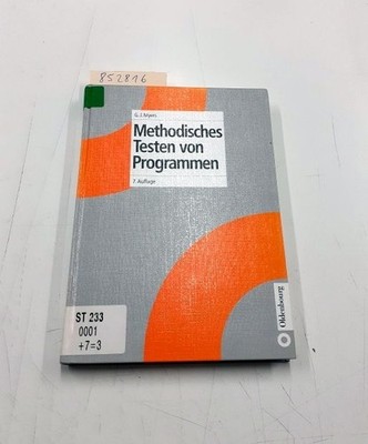 Methodisches Testen von Programmen Becker-Berke, Klaus und Glenford J. Myers: