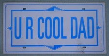 U R Cool Dad Novelty License Plate U R Cool Dad Novelty License Plate