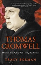 Thomas Cromwell: The untold story of Henry VIII's most faith... by Borman, Tracy