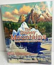 The Disney Mountains: Imagineering At Its Peak Book By Jason Surrell