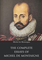 The Complete Essays Of Michel De Montaigne Michel De Montaigne