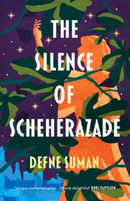 The Silence of Scheherazade by Defne Suman: Used