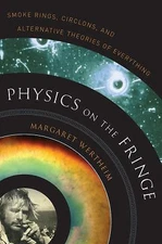 Physics on the Fringe: Smoke Rings, Circlons, and Alternative Theories 
