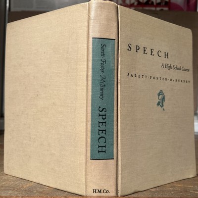SPEECH A High School Course by Sarett-Foster-McBurney 1951 (Hardcover)