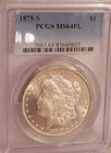 1878 S PCGS MS 64 PL MORGAN DOLLAR  PROOF LIKE LOVELY COIN