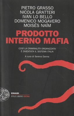 Mafia Inlandsprodukt : So wurde die organisierte Kriminalität zum System 