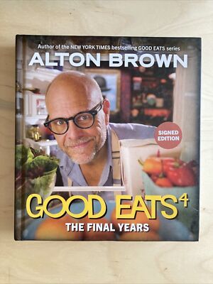 Good Eats 4: The Final Years SIGNED Alton Brown (2022 Hardcover First Edition)