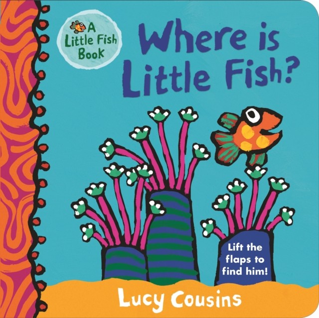Where Is Little Fish? by Lucy Cousins (Board book)