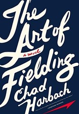 The Art of Fielding: A Novel - Hardcover By Harbach, Chad - VERY GOOD