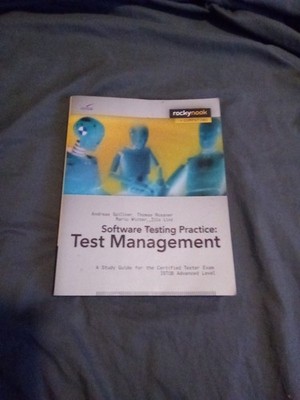 Software Testing Practice: Test Management By Spillner, Rossner, Winter, Linz