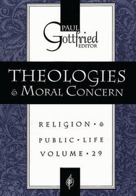 Theologies and Moral Concern: Religion * & Public * Life by Paul Edward Gottfrie