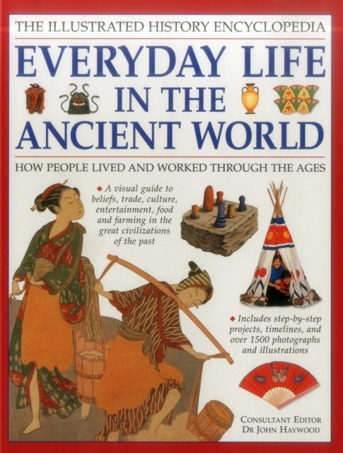 Illustrated History Encyclopedia Everyday Life in the  by Haywood John PAPERBACK