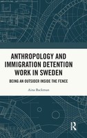 Aina Backman | Anthropology And Immigration Detention Work In Sweden | Buch