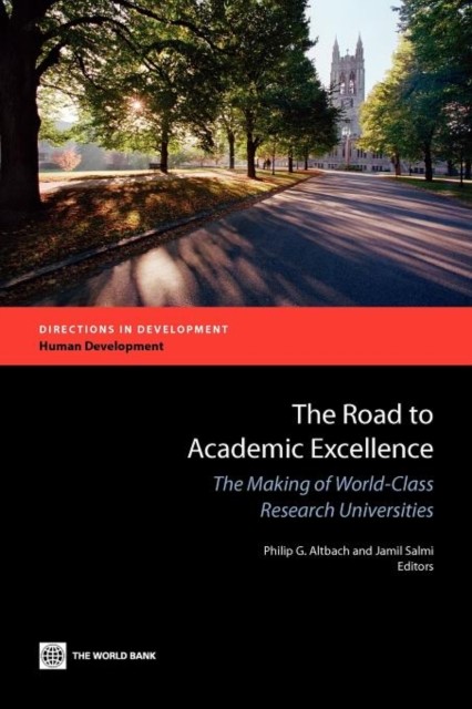 The Road to Academic Excellence  The Making of by Philip G Altbach PAPERBACK