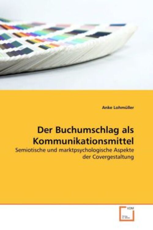 Anke Lohmüller | Der Buchumschlag Als Kommunikationsmittel |