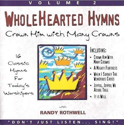 Randy Rothwell + - Ganzherzige Hymnen: Vol. 2 Crown Him With Many Crowns CD Sehr guter Zustand