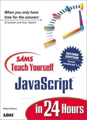 Sams Teach Yourself JavaScript in 24 Hours (2nd Edition) By Mich
