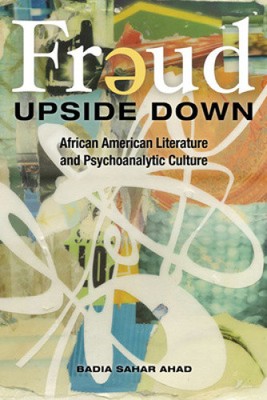 Freud auf dem Kopf: Afroamerikanische Literatur und psychoanalytische Kultur (Die
