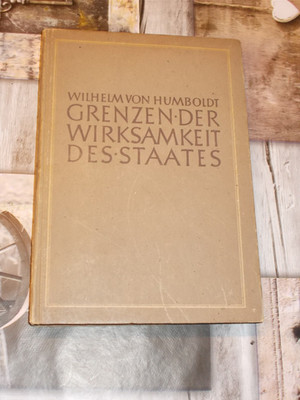 Grenzen der Wirksamkeit des Staates - Wilhelm von Humboldt
