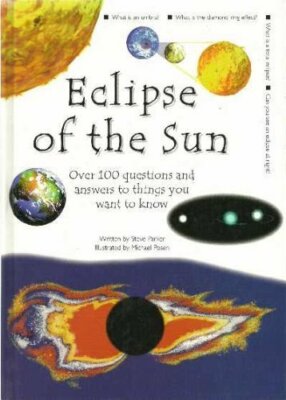 Eclipse of the Sun By STEVE PARKER