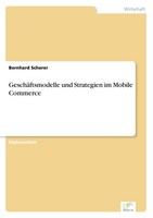 GeschäFtsmodelle Und Strategien Im Mobile Commerce Bernhard Scherer