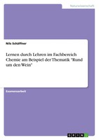 Lernen Durch Lehren Im Fachbereich Chemie Am Beispiel Der Thematik Rund Um...