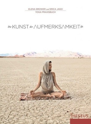Die Kunst der Aufmerksamkeit | Elena Brower, Erica Jago | deutsch