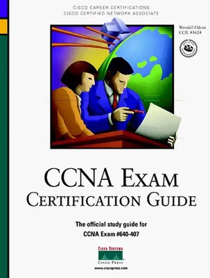 Ccna Exam Certification Guide: 640-407 (Cisco Career Certification) - Wendell Od