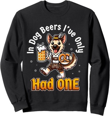 In Dog Beers I've Only Had One Oktoberfest Drinking Unisex Crewneck Sweatshirt