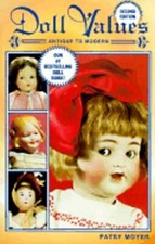 Doll Values: Antique to Modern by Patsy Moyer: Used