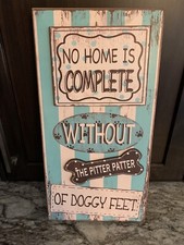 Rustic Dog Sign, No Home Is Complete, pet humor, home decor, 8  X 15.5  