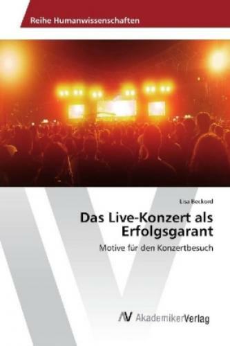 Das Live-konzert Als Erfolgsgarant Motive Für Den Konzertbesuch 3474