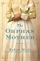 Robert Hicks - Orphan Mother A Novel - Paperback - G245Z
