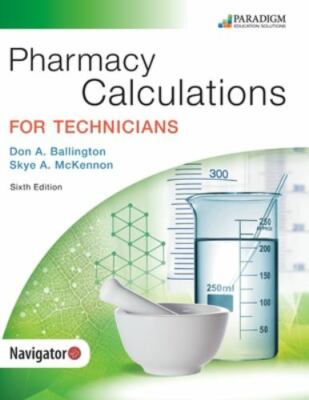 Pharmacy Technician Ser.: Pharmacy Calculations for TechBallingtonMcKennon 2016