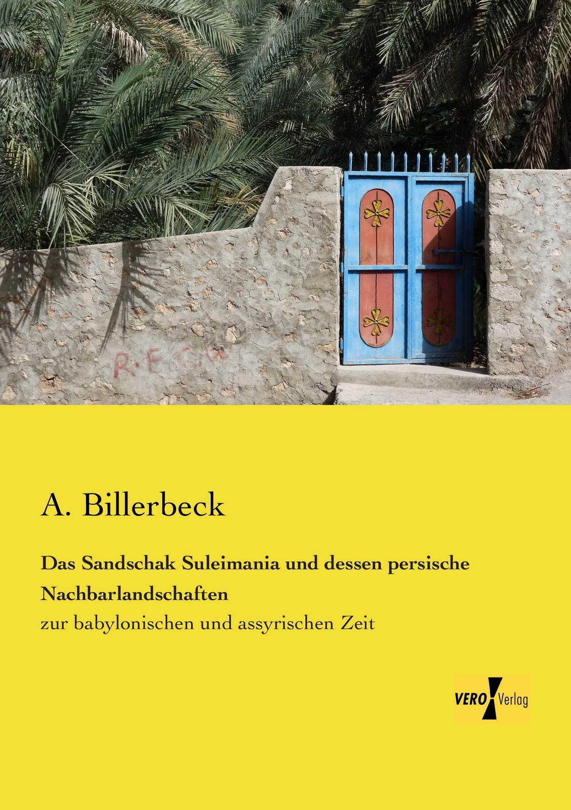 A. Billerbeck | Das Sandschak Suleimania Und Dessen Persische...