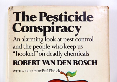 The Pesticide Conspiracy Robert Van Den Bosch Doubleday Rare First Edition 1978