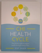 Chi Health Cycle : The 24-hour plan to restore health through energy flow