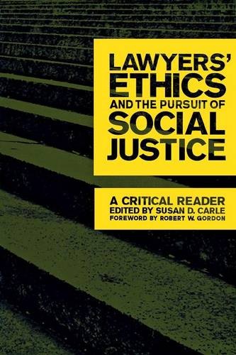 Lawyers` Ethics and the Pursuit of Social Justic – A Critical Reader Carle