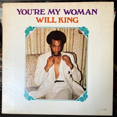 WILL KING/YOU RE MY WOMAM