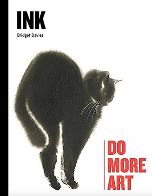 Ink: Do More Art By Bridget Davies