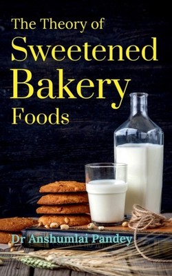 Anshumali - Theory of Sweetened Bakery Foods - paperback or softback - E555z