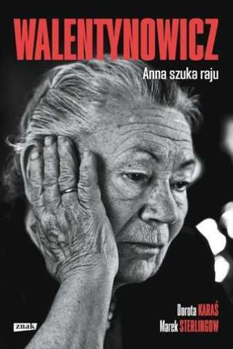 Walentynowicz Anna szuka raju & DOROTA KARA? MAREK STERLINGOW /KARAS/ - DOROTA KARA? MAREK STERLINGOW