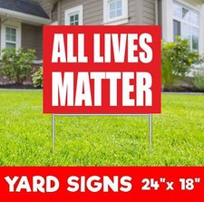 ALL LIVES MATTER Yard Sign Corrugate Plastic with H-Stakes Lawn Sign BLACK LIVES