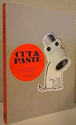 Cut and Paste: 21st-Century Collage, Roberts, Caroline