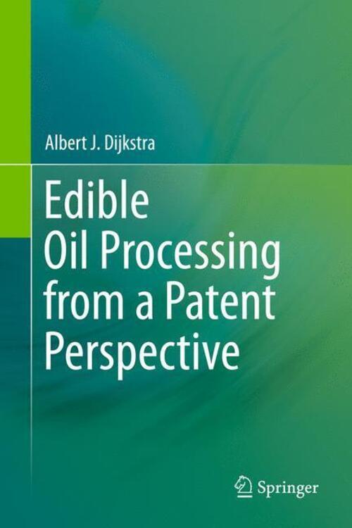 Thumbnail - Edible Oil Processing From A Patent Perspective Albert J. Dijkstra