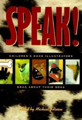 Speak!: Children's Book Illustra- 9780152778484, hardcover, Michael J Editor Ros