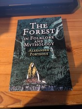 The Forest in Folklore and Mythology - Alexander Porteous