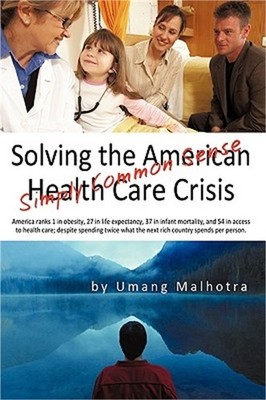 Solving the American Health Care Crisis: Simply Common Sense (Paperback or Softb